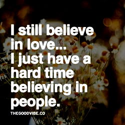 A poignant quote on love and belief from 'Hopelessly Lost' model,