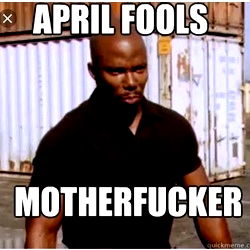 APRIL FOOLS MUTHAFUCKAASS photo