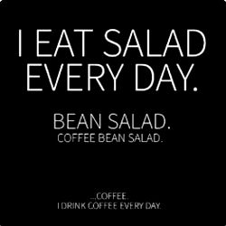 Quirky Quote on Salad and Beans in Coffee