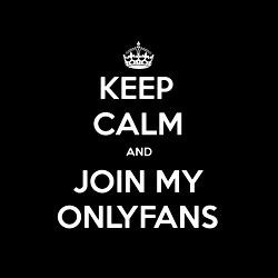 Keep Calm and OnlyFans