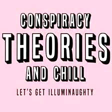 Conspiracy Theories and Chill T-Shirt